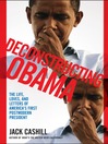 Deconstructing Obama (eBook): The Life, Loves, and Letters of America's First Postmodern President